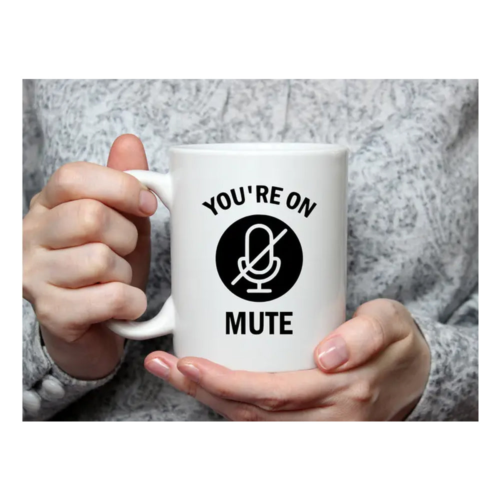 You're on Mute Mug 11 OZ