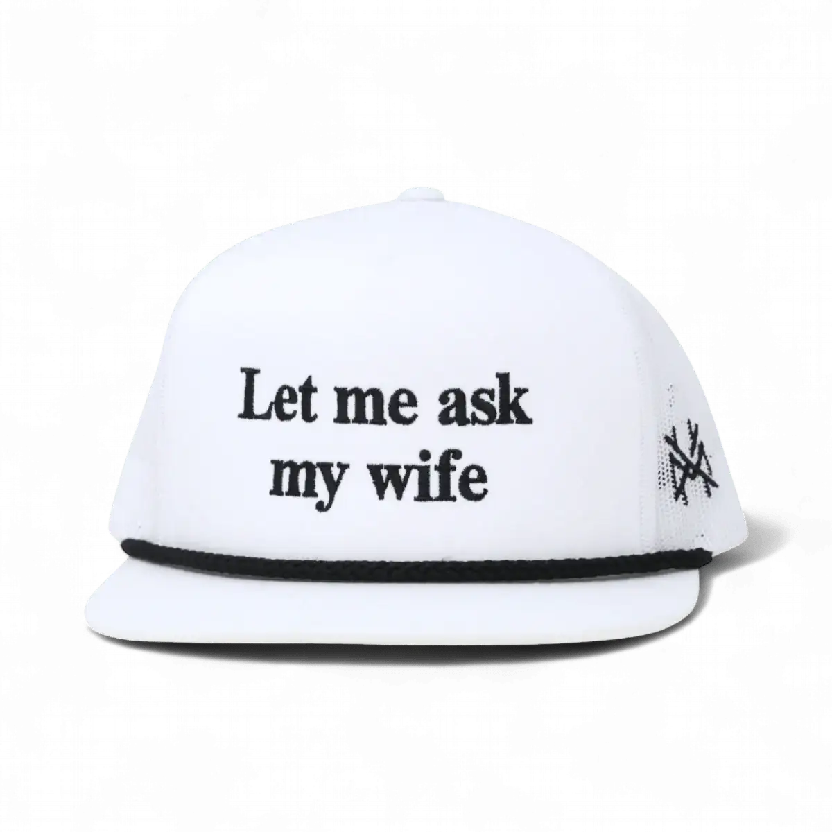 Let Me Ask My Wife Snapback Hat The Mad Hatter Company